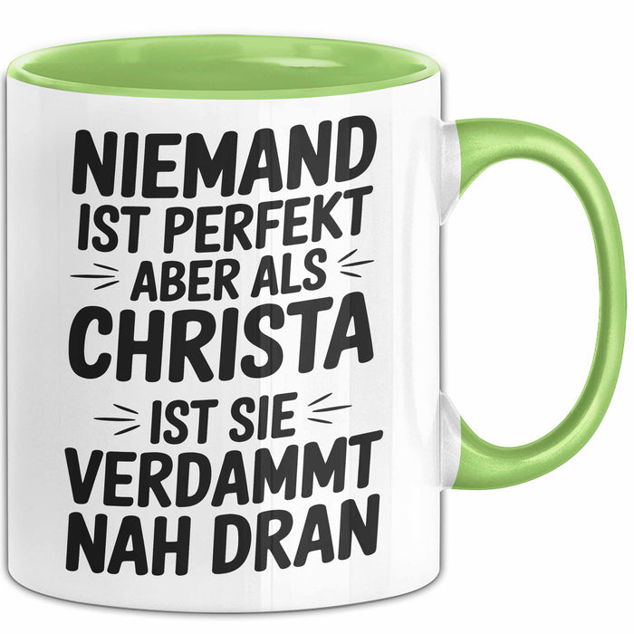 Christa Tasse Geschenk Niemand Ist Perfekt Christa Verdammt Nah Dran Geschenkidee Grün Trendation