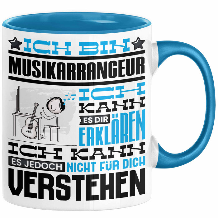 Musikarrangeur Geschenk Tasse Geschenkidee für Musikarrangeur Geburtstag Lustig Ich Bin Musikarrangeur Ich Kann Es Dir Erklären Aber Nicht Für Dich Verstehen Blau Trendation