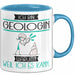 Geologin Tasse Geschenk Ich Bin Geologin Warum Weil Ich Es Kann Geschenkidee Geburtstag Blau Trendation