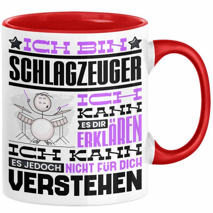 Schlagzeuger Geschenk Kaffee-Tasse Geschenkidee für Schlagzeuger Ich Bin Schlagzeuger Ich Kann Es Dir Erklären Jedoch Nicht Für Dich Verstehen Spruch Lustig Rot Trendation