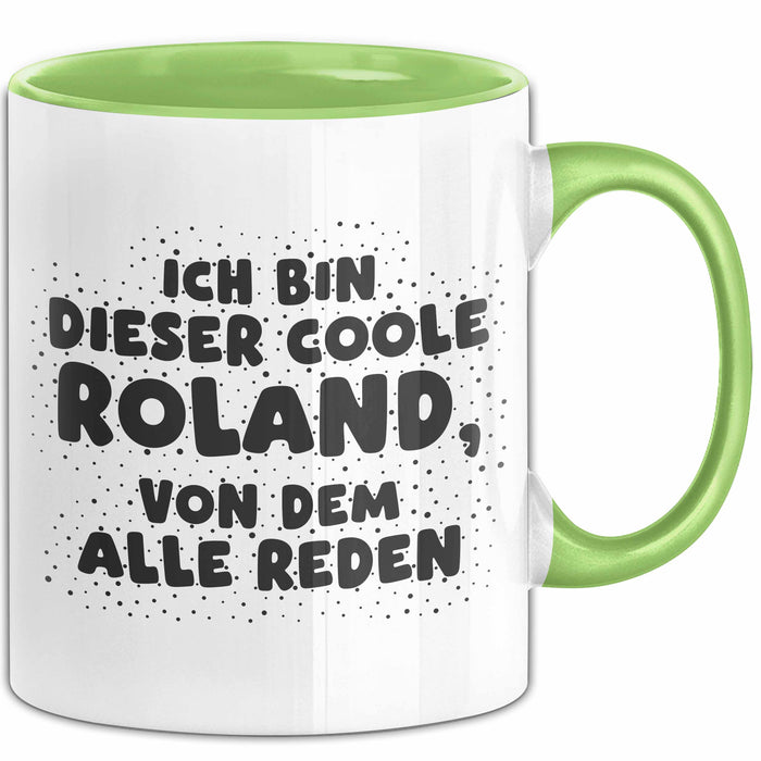 Roland Tasse Ich Bin Dieser Coole Roland, Von Dem Alle Reden Geschenk