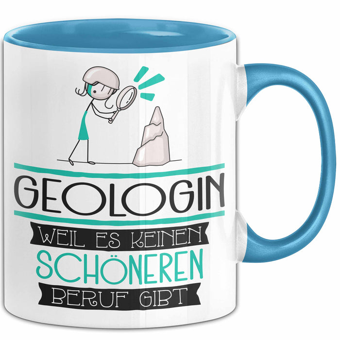 Geologin Weil Es Keinen Schöneren Beruf Gibt Tasse Geschenk für Eine Geologin Lustig Blau Trendation