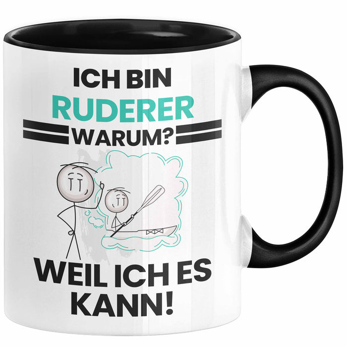 Ruderer Geschenk Tasse Lustiger Spruch Ich Bin Ruderer Warum Weil Ich Es Kann Geschenkidee Bester Ruderer Geburtstag Kaffee-Becher Trendation
