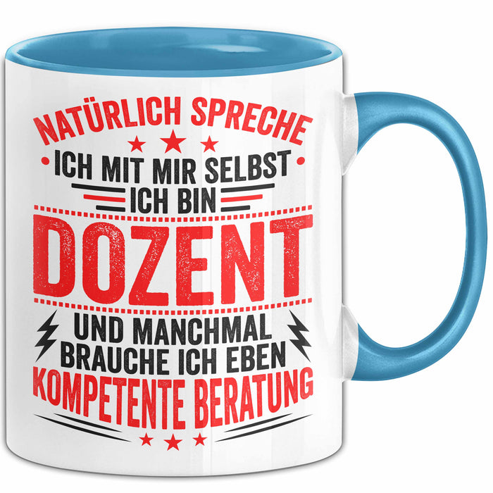 Dozent Vorlesung Tasse Geschenk Lustige Geschenkidee Spruch Ich Bin Dozent Und Manchmal Brauche Ich Eben Kompetente Beratung Blau Trendation