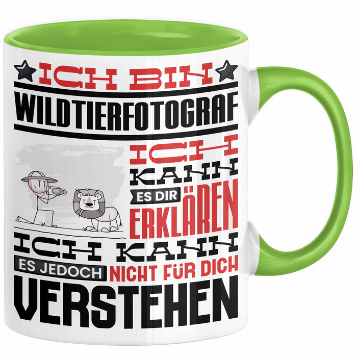 Wildtierfotograf Geschenk Kaffee-Tasse Geschenkidee für Wildtierfotograf Ich Bin Wildtierfotograf Ich Kann Es Dir Erklären Jedoch Nicht Für Dich Verstehen Spruch Lustig Grün Trendation