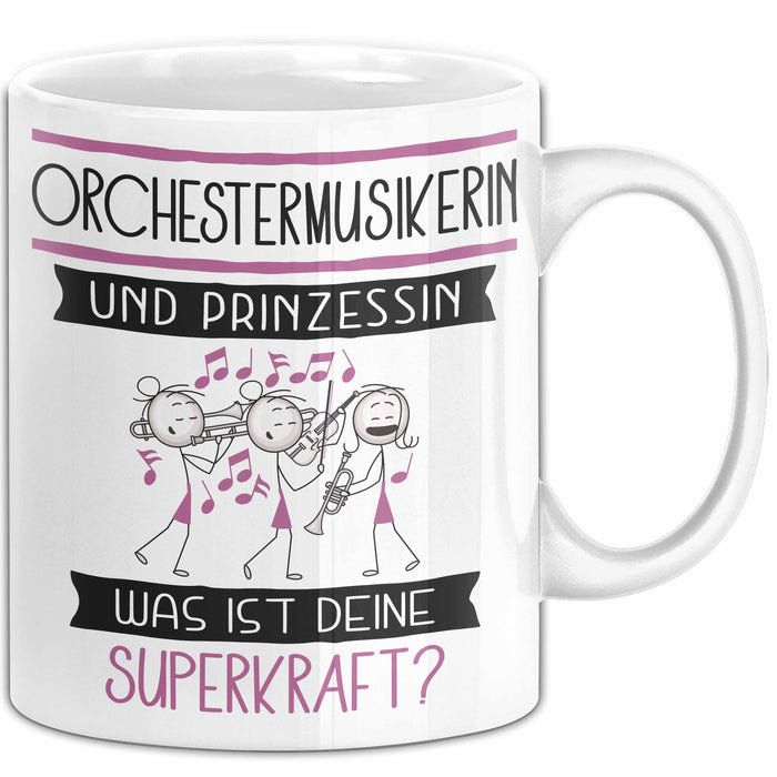 Orchestermusikerin Und Prinzessin Tasse Geschenk Für Eine Orchestermusikerin Geburtstag Was Ist Deine Superkraft Weiß Trendation