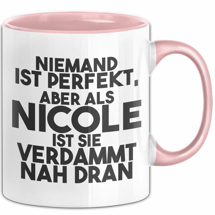 Nicole Tasse Niemand Ist Perfekt, Aber Als Nicole Ist Sie Verdammt Nah Dran