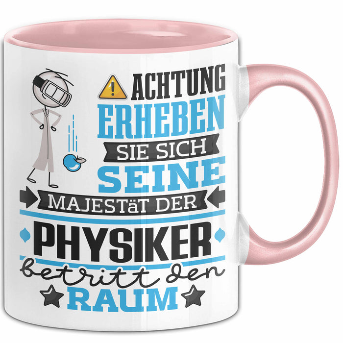 Physiker Geschenk Tasse Lustiger Spruch Erheben Sie Sich Der Physiker Betritt den Raum Rosa Trendation