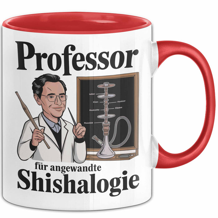 Shisha Liebhaber Tasse Professor Für Angewandten Shishalogie Rot Trendation