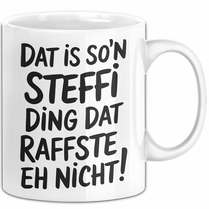 Steffi Tasse Geschenk Dat Is Son Steffi Ding Raffste Eh Nicht Geschenkidee Weiß Trendation