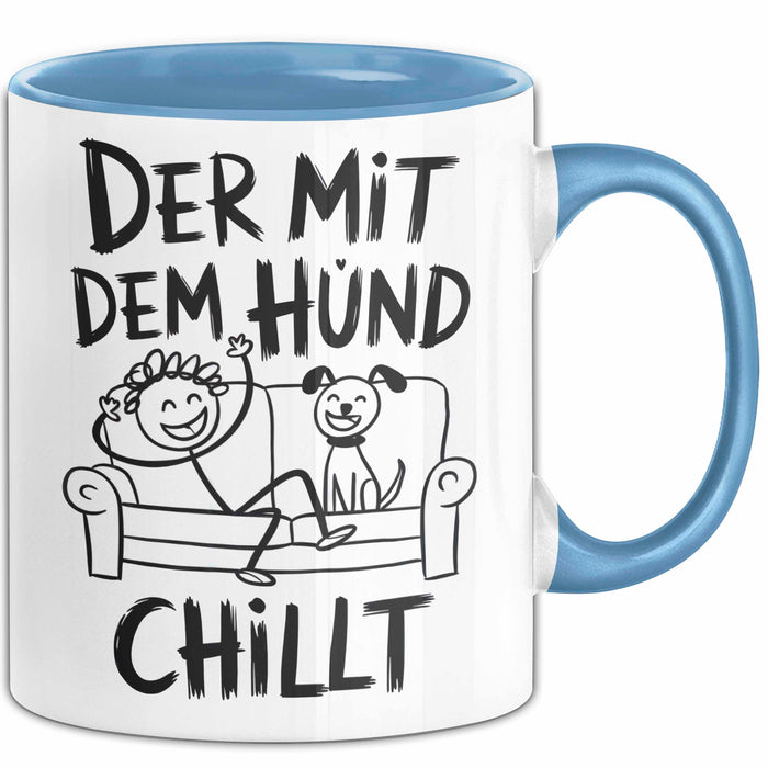Hund Tierliebhaber Tasse Geschenk Lustige Geschenkidee Spruch Der Mit Dem Hund Chillt Blau Trendation