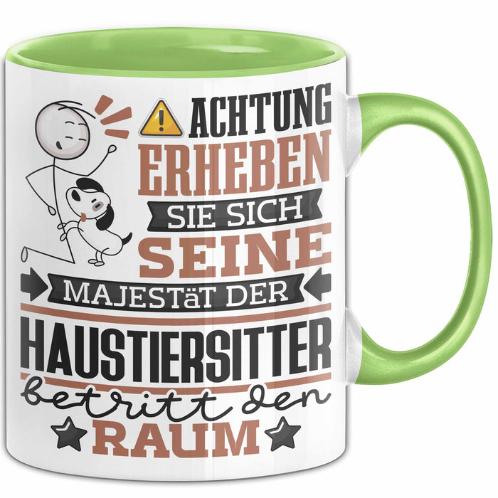 Haustiersitter Geschenk Tasse Lustiger Spruch Erheben Sie Sich Der Haustiersitter Betritt den Raum Grün Trendation