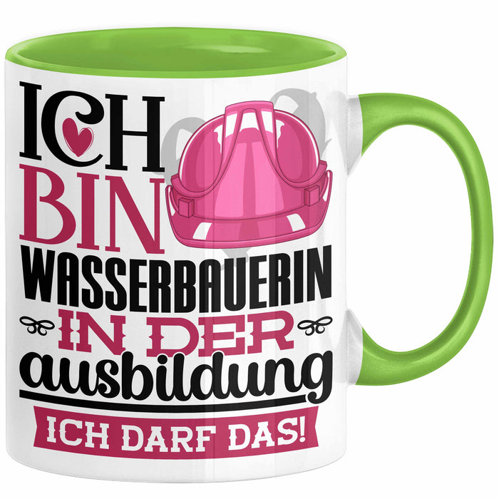 Wasserbauerin Ausbildung Start Geschenk Tasse Ich Bin Wasserbauerin In Der Ausbildung Ich Darf Das Kaffee-Becher Geschenkidee Grün Trendation