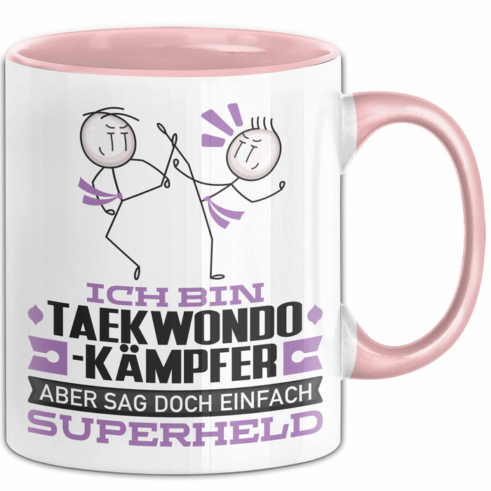 Taekwondo-Kämpfer Geschenk Tasse Ich Bin Taekwondo-Kämpfer Aber Sag Doch Einfach Superheld Lustige Geschenkdiee für Taekwondo-Kämpfer Kaffee-Becher Rosa Trendation