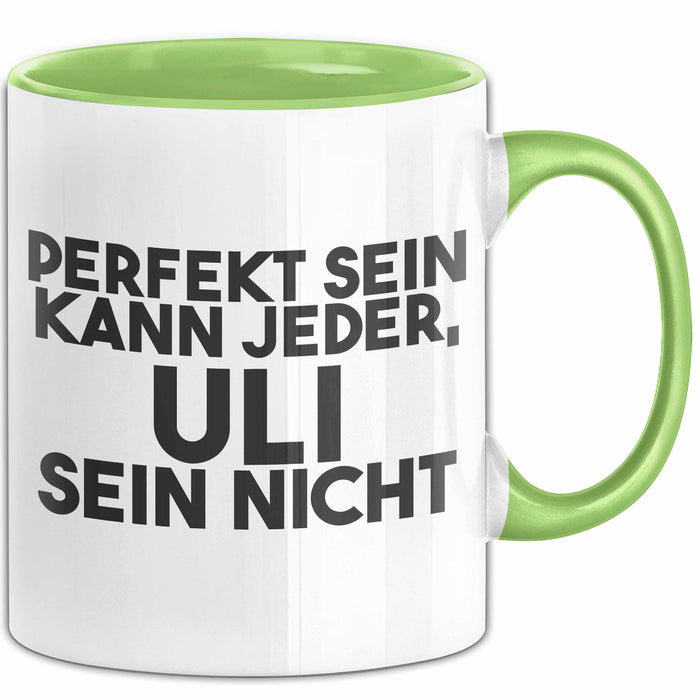 Uli Tasse Perfekt Sein Kann Jeder, Uli Sein Nicht Geschenk