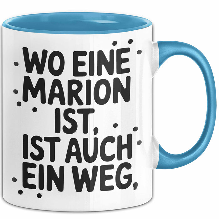 Marion Tasse Geschenk Wo Eine Marion Ist Ist Auch Ein Weg Geschenkidee Becher mit Name Blau Trendation