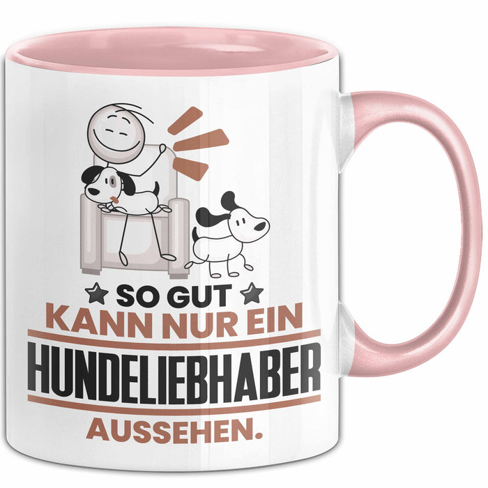 Hundeliebhaber Geschenk Tasse So Gut Kann Nur Ein Hundeliebhaber Aussehen Geschenkidee Kaffee-Becher Rosa Trendation