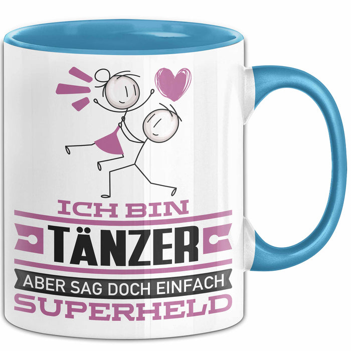 Tänzer Geschenk Tasse Ich Bin Tänzer Aber Sag Doch Einfach Superheld Lustige Geschenkdiee für Tänzer Kaffee-Becher Blau Trendation