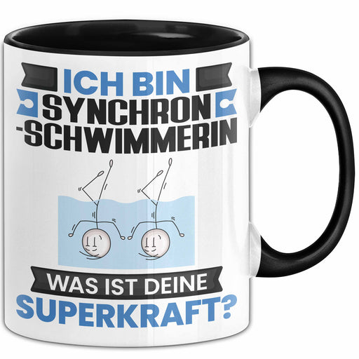 Synchronschwimmerin Tasse Geschenk für Synchronschwimmerin Geburtstag Lustiger Spruch Kaffee-Becher Was Ist Deine Superkraft Schwarz Trendation