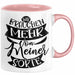 Lustiger Spruch Kaffee-Becher Geschenk für Kollegen Wir Brauchen Mehr Von Meiner Sorte Tasse Rosa Trendation