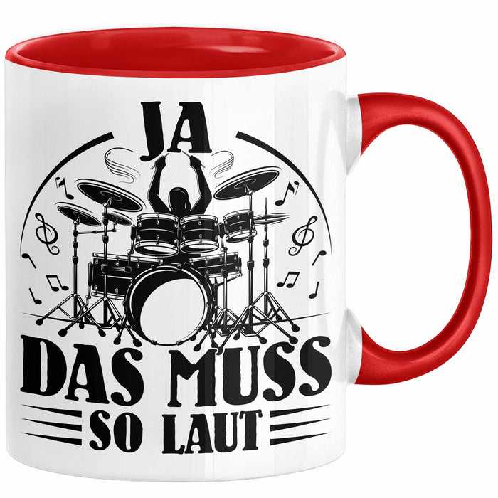 Drummer Schlagzeug-Spieler Geschenk Tasse Geschenkidee Kaffee-Becher Schlagzeuger Ja Das Muss So Laut Rot Trendation
