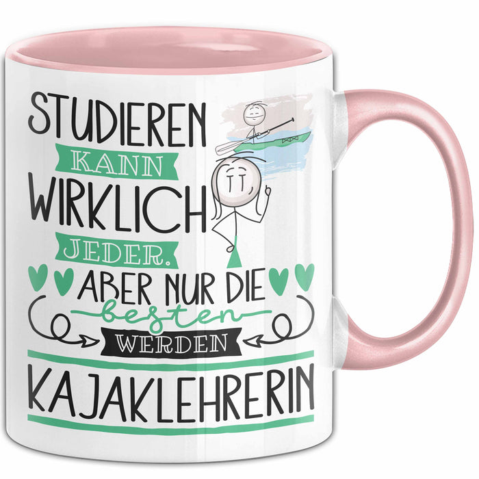 Kajaklehrerin Tasse Lustiges Geschenk Studieren Kann Wirklich Jeder Nur Die Besten Werden Kajaklehrerin Rosa Trendation