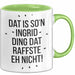 Ingrid Tasse Geschenk Dat Is So'n Ingrid Ding Dat Raffste Eh Nicht Geschenkidee Becher mit Name Grün Trendation