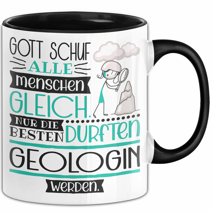 Geologin Geschenk Becher Tasse Gott Schuf Alle Menschen Gleich Nur Die Besten Durfeten Geologin Werden Geschenkidee Lustig Trendation