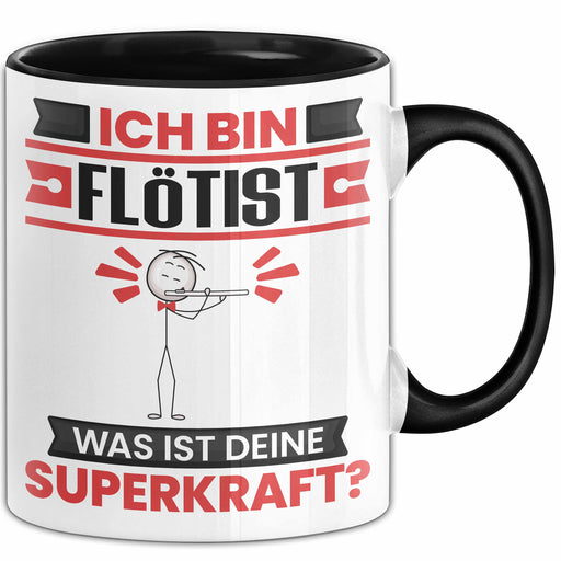 Flötist Tasse Geschenk für Flötist Geburtstag Lustiger Spruch Kaffee-Becher Was Ist Deine Superkraft Schwarz Trendation