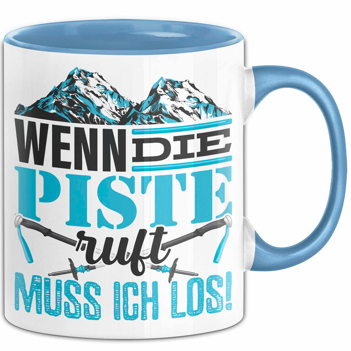 Ski Tasse Geschenk Grafik Wenn Die Piste Ruft Muss Ich Los Becher Blau Trendation