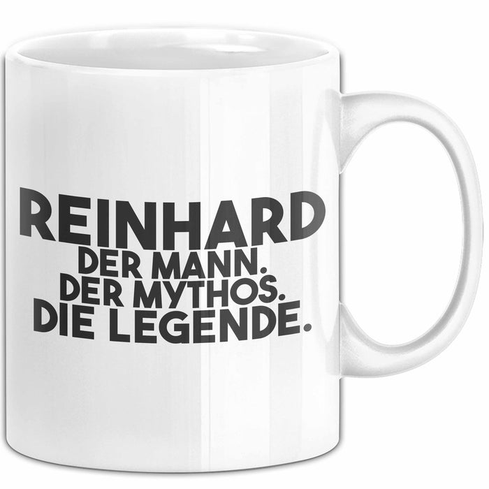 Reinhard Tasse Reinhard – Der Mann. Der Mythos. Die Legende. Geschenk