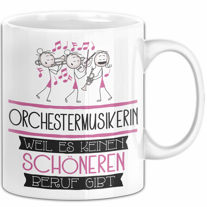Orchestermusikerin Weil Es Keinen Schöneren Beruf Gibt Tasse Geschenk für Eine Orchestermusikerin Lustig Weiß Trendation