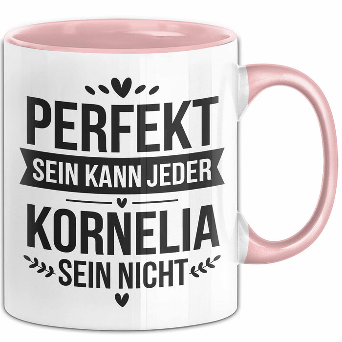 Kornelia Tasse Geschenk Perfekt Sein Kann Jeder Geschenkidee Geburtstag Rosa Trendation