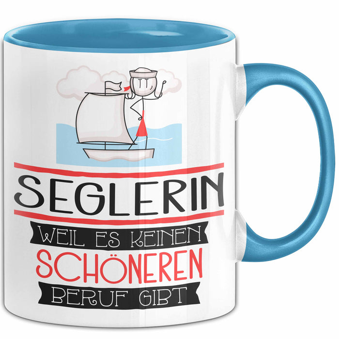 Seglerin Weil Es Keinen Schöneren Beruf Gibt Tasse Geschenk für Eine Seglerin Lustig Blau Trendation