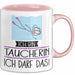 Geschenk für Taucherin Tasse Lustige Geschenkidee Geburtstag Ich Bin Taucherin Ich Darf Das Rosa Trendation