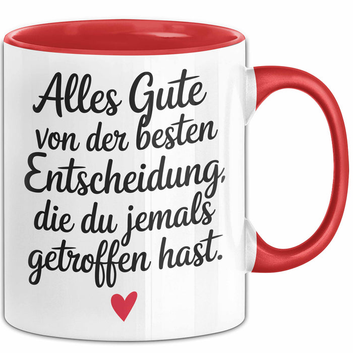 Romantisches Paar Jahrestagsfeier Tasse Geschenk Lustige Geschenkidee Spruch Alles Gute Von Der Besten Entscheidung Rot Trendation