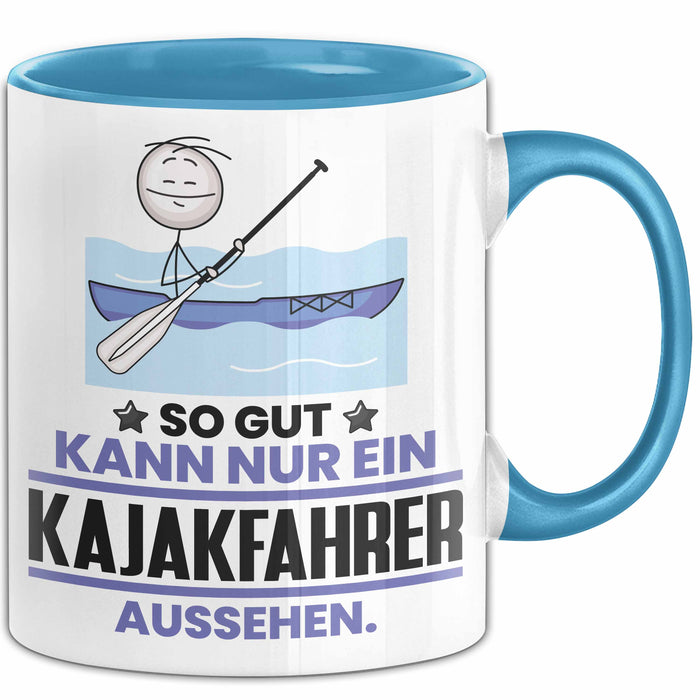 Kajakfahrer Geschenk Tasse So Gut Kann Nur Ein Kajakfahrer Aussehen Geschenkidee Kaffee-Becher Blau Trendation