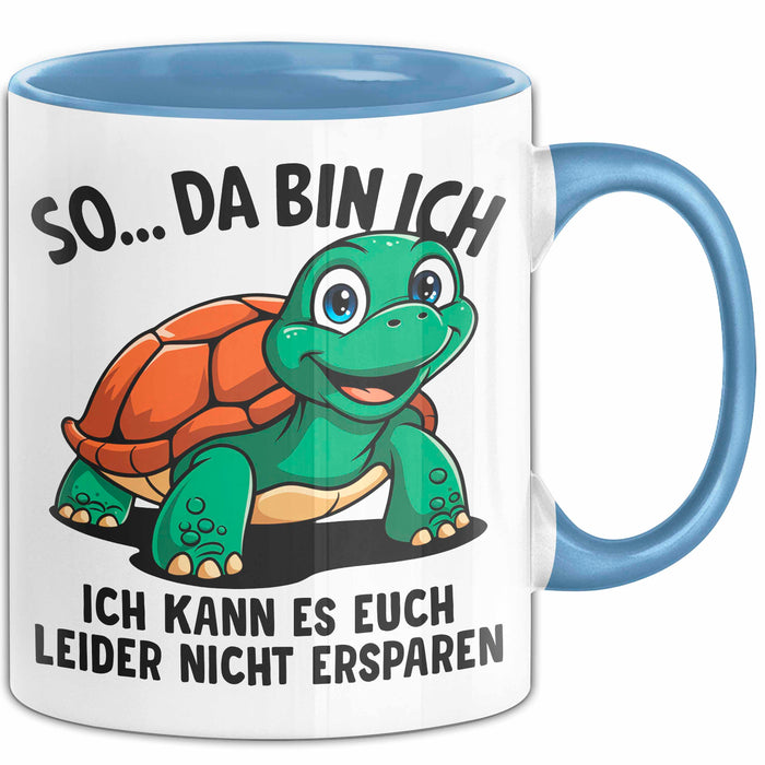 Sarkastische Schildkröte Tasse Geschenk Lustige Geschenkidee Spruch So Da Bin Ich Kann Es Euch Leider Nicht Ersparen Blau Trendation
