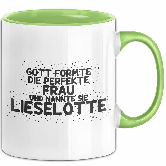 Lieselotte Tasse Gott Formte Die Perfekte Frau Und Nannte Sie Lieselotte Grün Trendation