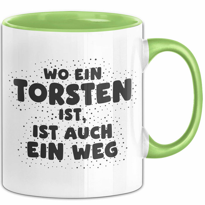 Torsten Tasse Wo Ein Torsten Ist, Ist Auch Ein Weg Geschenk