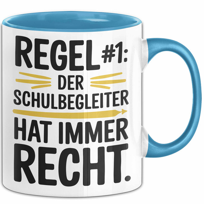 Schulassistenz Wertschätzung Tasse Geschenk Lustige Geschenkidee Spruch Der Schulbegleiter Hat Immer Recht Blau Trendation