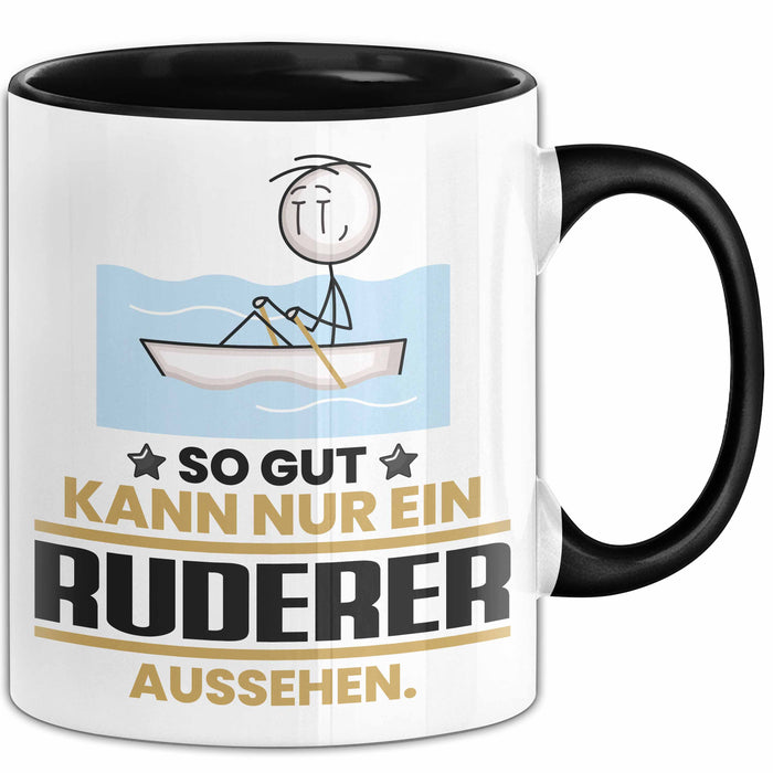 Ruderer Geschenk Tasse So Gut Kann Nur Ein Ruderer Aussehen Geschenkidee Kaffee-Becher Schwarz Trendation