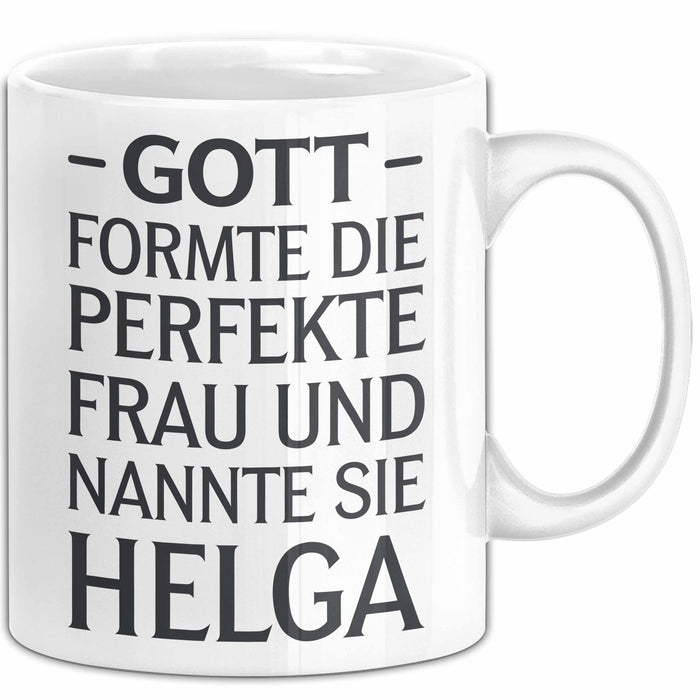 Helga Tasse Geschenk Gott Formte Die Perfekte Frau Helga Geschenkidee Weiß Trendation
