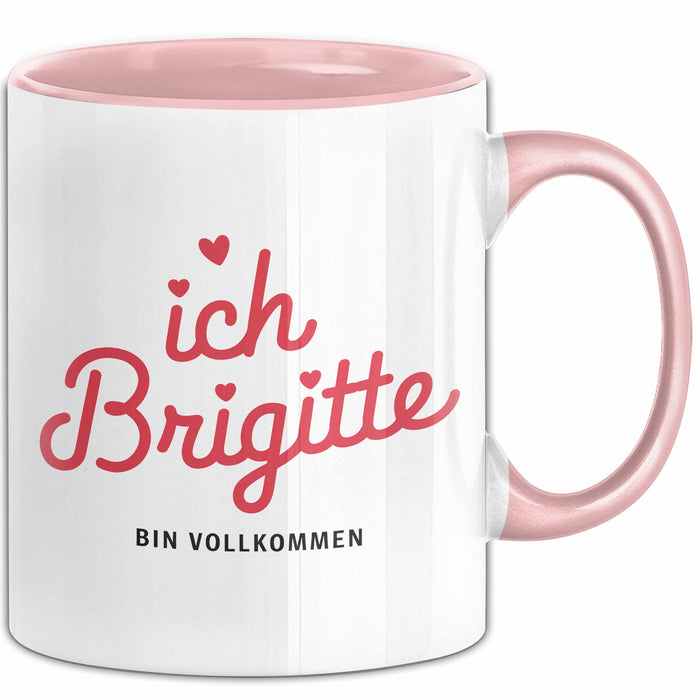 Brigitte Tasse Geschenk Ich Bin Vollkommen Brigitte Geschenkidee Geburtstag Rosa Trendation