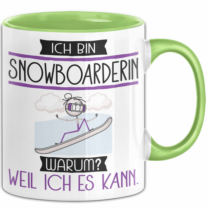 Snowboarderin Tasse Geschenk Ich Bin Snowboarderin Warum Weil Ich Es Kann Geschenkidee Geburtstag Grün Trendation