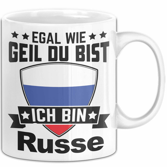 Russe Tasse Geschenk Egal Wie Geil Du Bist Ich Bin Russe Geschenkidee Weiß Trendation