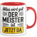 Sarkastisch Sarkasmus Tasse Geschenk Lustige Geschenkidee Spruch Alles Wird Gut Der Meister Ist Jetzt Da Rot Trendation