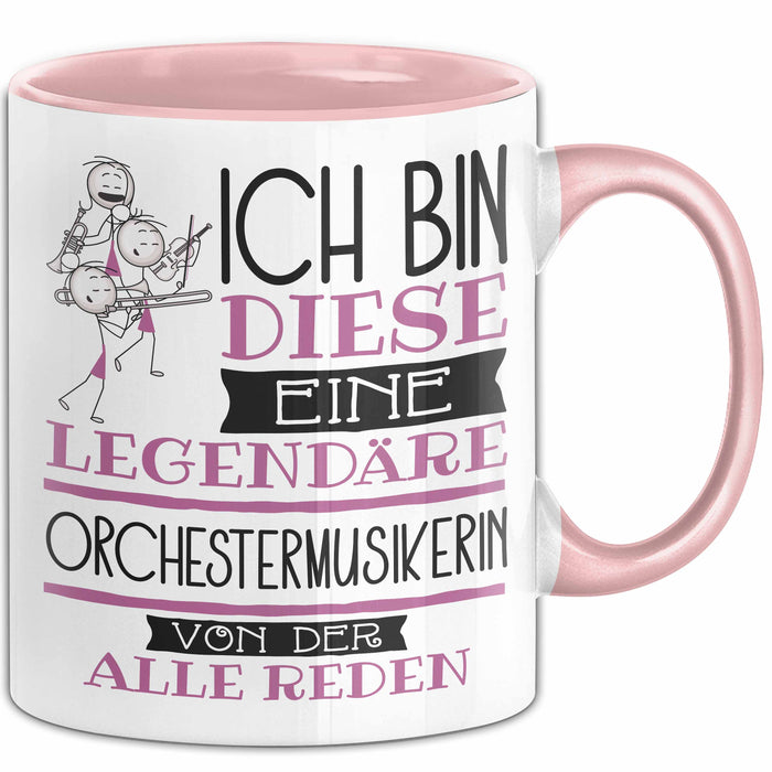 Orchestermusikerin Tasse Geschenk Ich Bin Diese Eine Legendäre Orchestermusikerin Von Der Alle Reden Geschenkidee Geburtstag Weihnachten Rosa Trendation