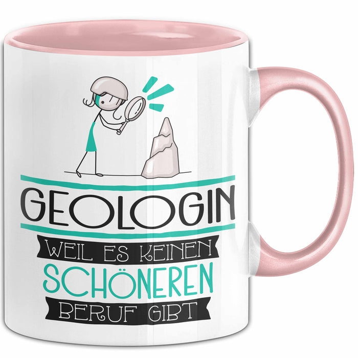 Geologin Weil Es Keinen Schöneren Beruf Gibt Tasse Geschenk für Eine Geologin Lustig Rosa Trendation