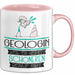 Geologin Weil Es Keinen Schöneren Beruf Gibt Tasse Geschenk für Eine Geologin Lustig Rosa Trendation